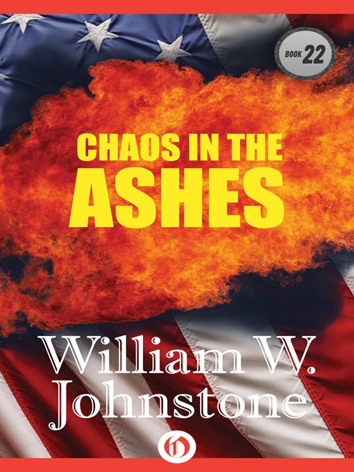 Title details for Chaos In the Ashes by William W. Johnstone - Available